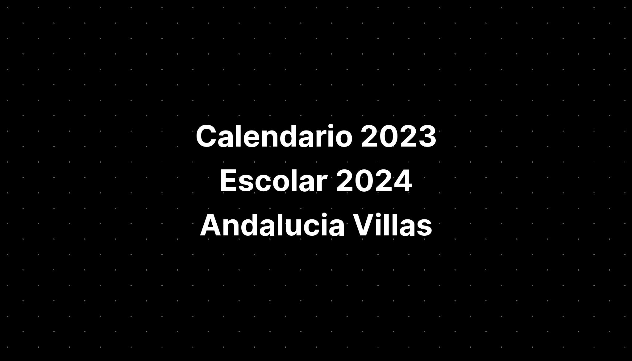 Calendario 2023 Escolar 2024 Andalucia Villas IMAGESEE